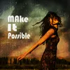 Make It Possible